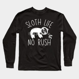 Sloth life no rush Long Sleeve T-Shirt